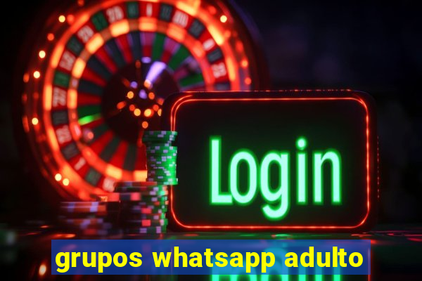 grupos whatsapp adulto